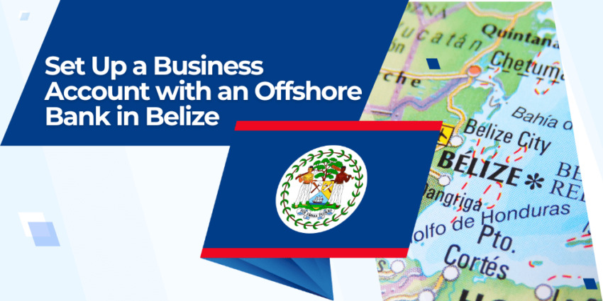 Set Up a Business Account with an Offshore Bank in Belize