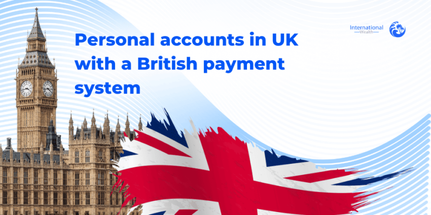 Personal accounts in UK with a British payment system
