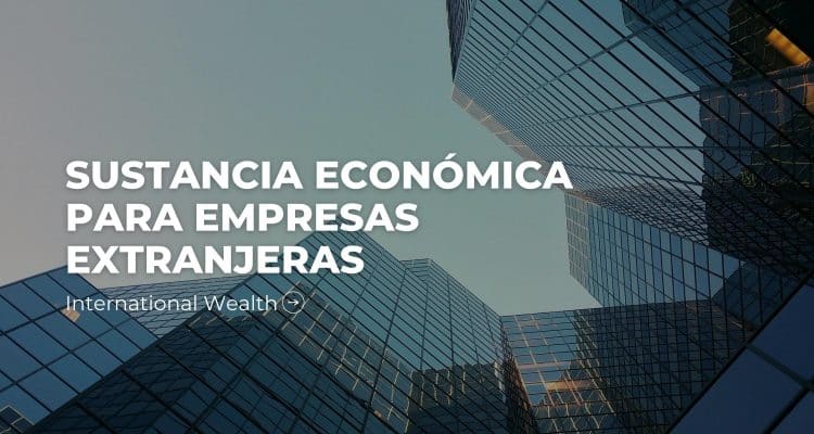 Sustancia económica para empresas extranjeras