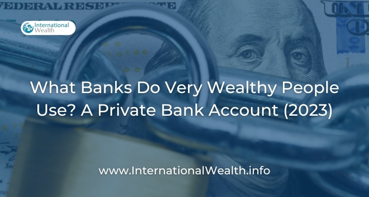 What banks do very wealthy people use
