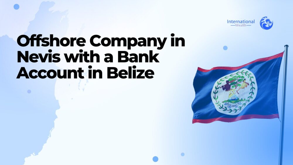 Company in Nevis with Belize bank account