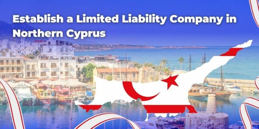 Establish a Limited Liability Company in Northern Cyprus