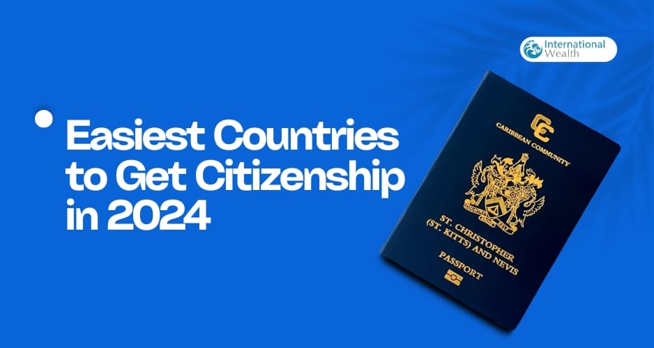 Easiest Countries
to Get Citizenship