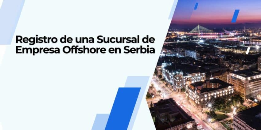 Registro de una Sucursal de Empresa Offshore en Serbia