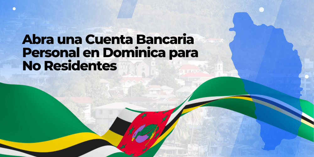 Abra una Cuenta Bancaria Personal en Dominica