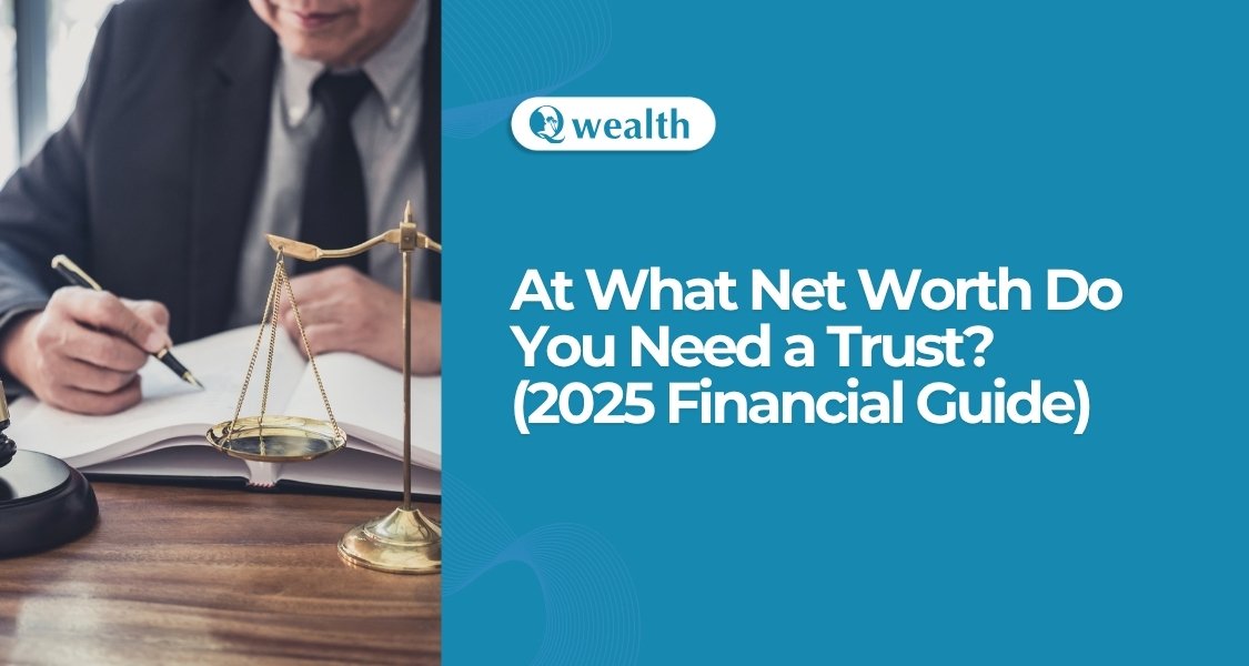 At What Net Worth Do I Need a Trust