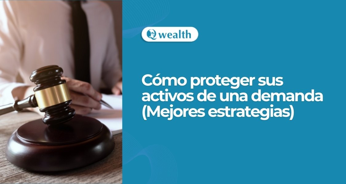 Cómo proteger sus activos de una demanda