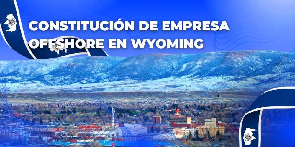 Constitución de Empresa en Wyoming