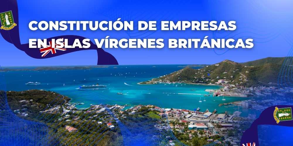 Constitución de Empresas en Islas Vírgenes Británicas