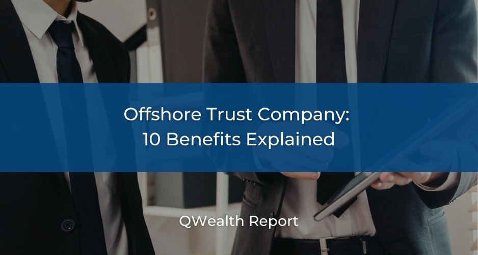 Offshore Trust Company Benefits