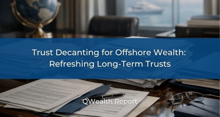 Trust Decanting for Offshore Wealth