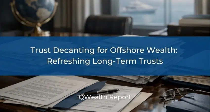 Trust Decanting for Offshore Wealth