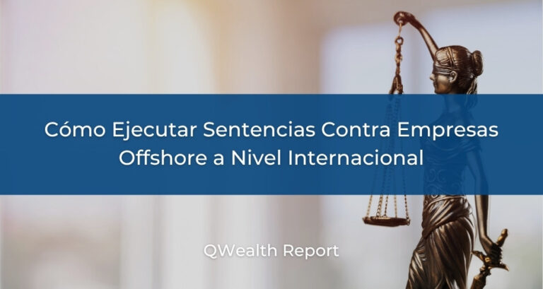 Cómo Ejecutar Sentencias Contra Empresas Offshore a Nivel Internacional