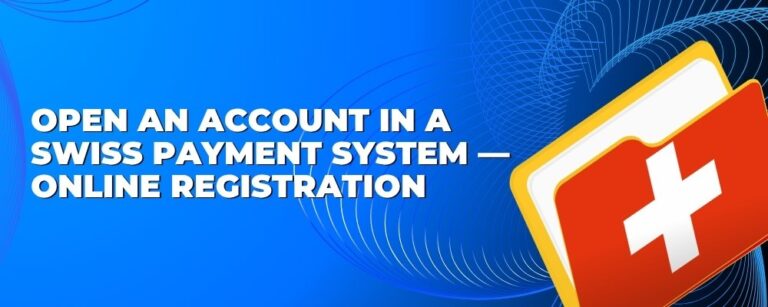Open a Swiss Payment System Account Remotely