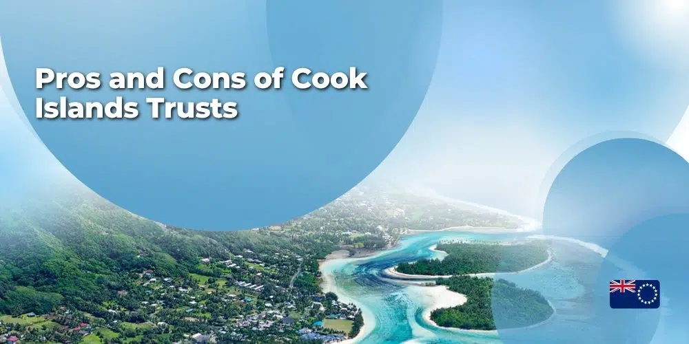 Pros and Cons of Cook Islands Trusts