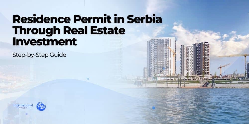 Residence Permit in Serbia Through Real Estate Investment